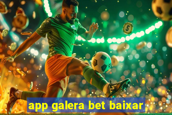 app galera bet baixar